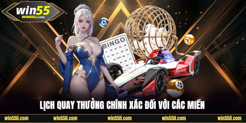 Lịch quay thưởng chính xác đối với các miền