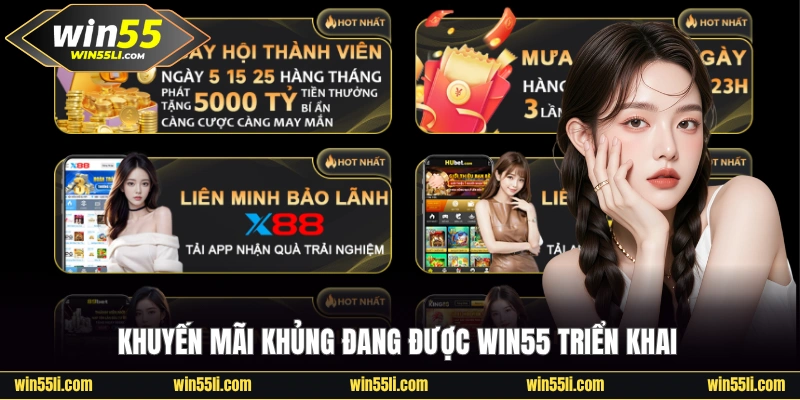Khuyến mãi khủng đang được Win55 triển khai